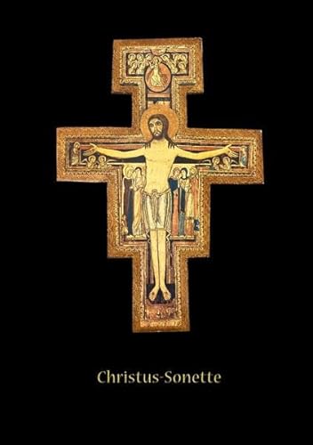 Christus-Sonette: Gedichte zu den Sonn- und Feiertagen des Kirchenjahres