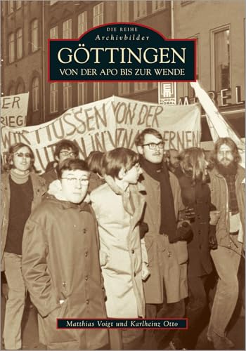 Göttingen: Von der APO bis zur Wende (Archivbilder) von Sutton Verlag GmbH