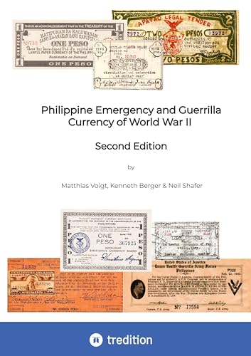 Philippine Emergency and Guerrilla Currency of World War II - 2nd Edition: Revision and Amendment of the famous Shafer 1974 Catalog of Philippine Currency issued during Japanese Occupation Philippine Emergency and Guerrilla Currency of World War II - 2nd Edition: Revision and Amendment of the famous Shafer 1974 Catalog of Philippine Currency issued during Japanese Occupation