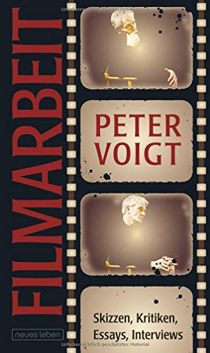 Filmarbeit: Skizzen, Kritiken, Essays, Interviews