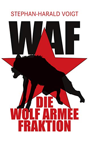 WAF: Die Wolf Armee Fraktion von Books on Demand