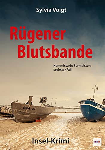 Rügener Blutsbande: Kommissarin Burmeisters sechster Fall. Insel-Krimi Rügener Blutsbande: Kommissarin Burmeisters sechster Fall. Insel-Krimi