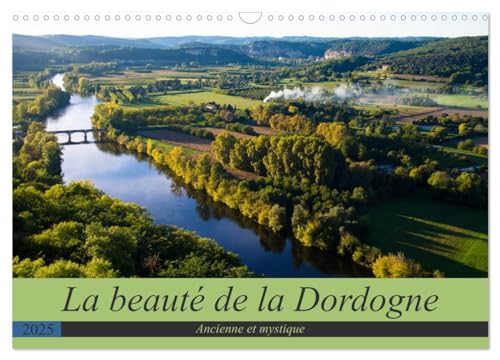 La beauté de la Dordogne ¿ Ancienne et mystique (Calendrier mural 2025 DIN A3 vertical), CALVENDO calendrier mensuel: La beauté de la Dordogne avec ses paysages variés est incontournable.