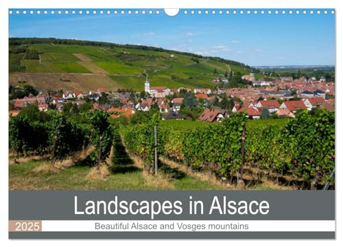 Landscapes in Alsace (Wall Calendar 2025 DIN A3 landscape), CALVENDO 12 Month Wall Calendar: The varied landscapes of the beautiful Alsace and the natural Vosges mountains