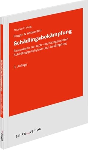 Schädlingsbekämpfung - Fragen & Antworten: Fragen & Antworten; Basiswissen zur sach- und fachgerechten Schädlingsprophylaxe und -bekämpfung von Behr' s GmbH