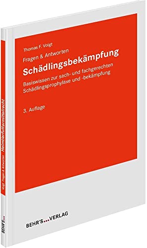 Schädlingsbekämpfung - Fragen & Antworten: Fragen & Antworten; Basiswissen zur sach- und fachgerechten Schädlingsprophylaxe und -bekämpfung Schädlingsbekämpfung - Fragen & Antworten: Fragen & Antworten; Basiswissen zur sach- und fachgerechten Schädlingsprophylaxe und -bekämpfung von Behr's GmbH