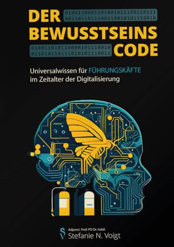 Der Bewusstseins-Code: Universalwissen für Führungskräfte im Zeitalter der Digitalisierung von LöwenStern Verlag