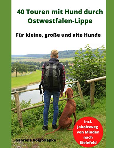 40 Touren mit Hund durch Ostwestfalen-Lippe: Für kleine, große und alte Hunde