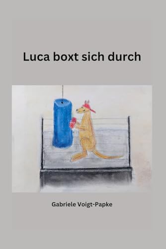 Luca boxt sich durch von Independently published