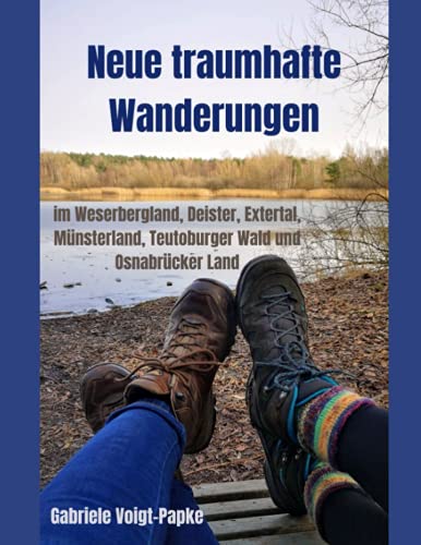 Neue traumhafte Wanderungen: im Weserbergland, Deister, Extertal, Münsterland, Teutoburger Wald und Osnabrücker Land von Independently published
