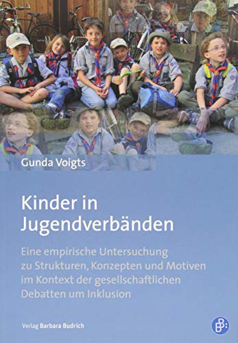 Kinder in Jugendverbänden: Eine empirische Untersuchung zu Strukturen, Konzepten und Motiven im Kontext der gesellschaftlichen Debatten um Inklusion