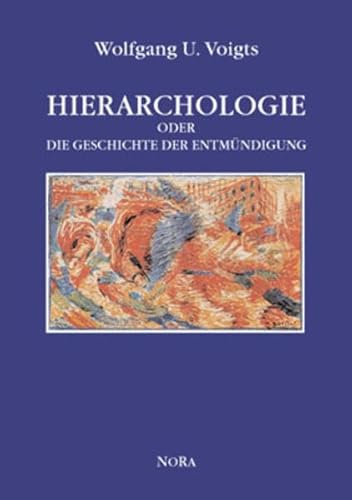 Hierarchologie: oder die Geschichte der Entmündigung von Nora