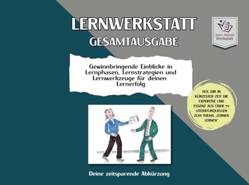 LERNWERKSTATT I Lernen lernen leicht gemacht - Teil 1 und Teil 2 Gesamtausgabe: Lernstrategien, Lernpersönlichkeit, Lernmethoden & Lerntechniken ... Lernen lernen aus über 70 Literaturquellen) LERNWERKSTATT I Lernen lernen leicht gemacht - Teil 1 und Teil 2 Gesamtausgabe: Lernstrategien, Lernpersönlichkeit, Lernmethoden & Lerntechniken ... Lernen lernen aus über 70 Literaturquellen)