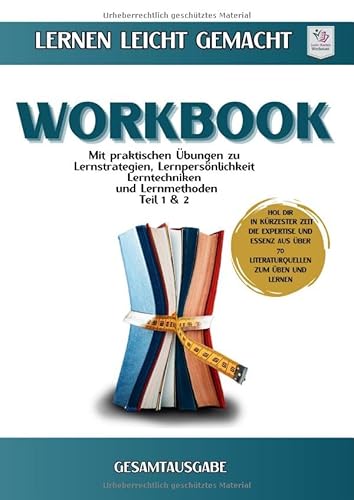 Workbook Softcover I Lernen lernen leicht gemacht: Teil 1 und Teil 2: Gesamtausgabe mit praktischen Übungen zu Lernstrategien, Lernpersönlichkeit, Lernmethoden & Lerntechniken Workbook Softcover I Lernen lernen leicht gemacht: Teil 1 und Teil 2: Gesamtausgabe mit praktischen Übungen zu Lernstrategien, Lernpersönlichkeit, Lernmethoden & Lerntechniken von epubli