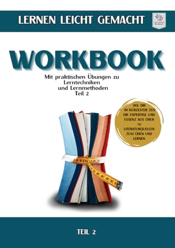 Workbook Softcover I Lernen lernen leicht gemacht: Teil 2: Mit praktischen Übungen zu Lernmethoden & Lerntechniken: Teil 2: Mit praktischen Übungen zu Lernmethoden & Lerntechniken von epubli