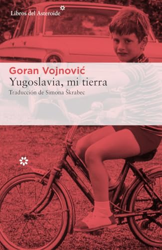 Yugoslavia, Mi Tierra (Libros del Asteroide, Band 177) von Libros del Asteroide