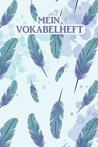 Mein Vokabelheft: Sanfte Federn. 2 Spalten. 120 Seiten für Vokabeln mit schönem Design. Zweispaltig mit Soft Cover 6x9 Zoll, ca. DIN A5 15x22cm. Mein Vokabelheft: Sanfte Federn. 2 Spalten. 120 Seiten für Vokabeln mit schönem Design. Zweispaltig mit Soft Cover 6x9 Zoll, ca. DIN A5 15x22cm. von Independently published