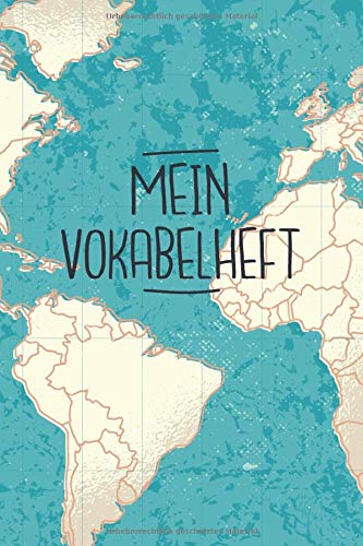 Mein Vokabelheft: Weltkarte. 2 Spalten. 120 Seiten für Vokabeln mit schönem Design. Zweispaltig mit Soft Cover 6x9 Zoll, ca. DIN A5 15x22cm. Mein Vokabelheft: Weltkarte. 2 Spalten. 120 Seiten für Vokabeln mit schönem Design. Zweispaltig mit Soft Cover 6x9 Zoll, ca. DIN A5 15x22cm.