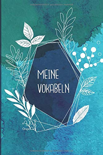 Meine Vokabeln: Vokabelheft Wassermalfarben. 2 Spalten. 120 Seiten für Vokabeln mit schönem Design. Zweispaltig mit Soft Cover 6x9 Zoll, ca. DIN A5 15x22cm. Meine Vokabeln: Vokabelheft Wassermalfarben. 2 Spalten. 120 Seiten für Vokabeln mit schönem Design. Zweispaltig mit Soft Cover 6x9 Zoll, ca. DIN A5 15x22cm.