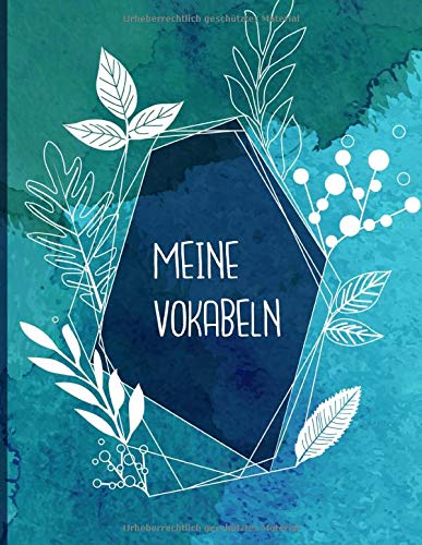 Meine Vokabeln: Vokabelheft Wassermalfarben. 3 Spalten für Vokabeln. 120 Seiten mit schönem Design. Dreispaltiges Buch mit Soft Cover 8.5x11 Zoll, ca. DIN A4 21.6x27.9cm. Meine Vokabeln: Vokabelheft Wassermalfarben. 3 Spalten für Vokabeln. 120 Seiten mit schönem Design. Dreispaltiges Buch mit Soft Cover 8.5x11 Zoll, ca. DIN A4 21.6x27.9cm. von Independently published