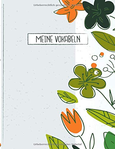 Meine Vokabeln: Vokabelheft. 3 Spalten für Vokabeln. 120 Seiten mit schönem Design. Dreispaltiges Buch mit Soft Cover 8.5x11 Zoll, ca. DIN A4 21.6x27.9cm. Meine Vokabeln: Vokabelheft. 3 Spalten für Vokabeln. 120 Seiten mit schönem Design. Dreispaltiges Buch mit Soft Cover 8.5x11 Zoll, ca. DIN A4 21.6x27.9cm.