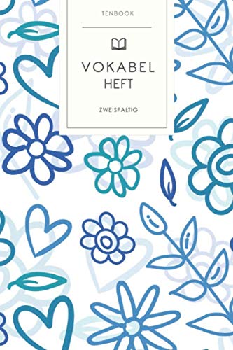 Vokabelheft: Blau und blumig. 2 Spalten. 120 Seiten für Vokabeln mit schönem Design. Soft Cover 6x9 Zoll, ca. DIN A5 15x22cm. Vokabelheft: Blau und blumig. 2 Spalten. 120 Seiten für Vokabeln mit schönem Design. Soft Cover 6x9 Zoll, ca. DIN A5 15x22cm. von Independently published