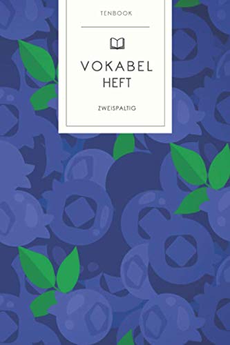 Vokabelheft: Blaubeeren Muster. 2 Spalten. 120 Seiten für Vokabeln mit schönem Design. Soft Cover 6x9 Zoll, ca. DIN A5 15x22cm. Vokabelheft: Blaubeeren Muster. 2 Spalten. 120 Seiten für Vokabeln mit schönem Design. Soft Cover 6x9 Zoll, ca. DIN A5 15x22cm.