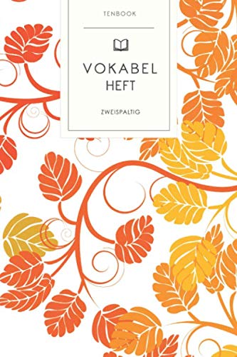 Vokabelheft: Buntes Herbstlaub . 2 Spalten. 120 Seiten für Vokabeln mit schönem Design. Soft Cover 6x9 Zoll, ca. DIN A5 15x22cm. Vokabelheft: Buntes Herbstlaub . 2 Spalten. 120 Seiten für Vokabeln mit schönem Design. Soft Cover 6x9 Zoll, ca. DIN A5 15x22cm. von Independently published