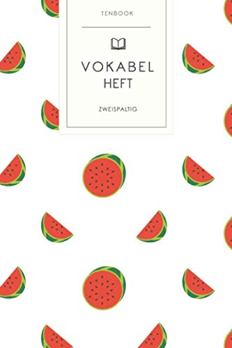 Vokabelheft: Fruchtige Wassermelone. 2 Spalten. 120 Seiten für Vokabeln mit schönem Design. Soft Cover 6x9 Zoll, ca. DIN A5 15x22cm. Vokabelheft: Fruchtige Wassermelone. 2 Spalten. 120 Seiten für Vokabeln mit schönem Design. Soft Cover 6x9 Zoll, ca. DIN A5 15x22cm.