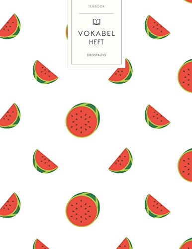 Vokabelheft: Fruchtige Wassermelone. 3 Spalten für Vokabeln. 120 Seiten mit schönem Design. Dreispaltiges Buch mit Soft Cover 8.5x11 Zoll, ca. DIN A4 21.6x27.9cm. Vokabelheft: Fruchtige Wassermelone. 3 Spalten für Vokabeln. 120 Seiten mit schönem Design. Dreispaltiges Buch mit Soft Cover 8.5x11 Zoll, ca. DIN A4 21.6x27.9cm. von Independently Published