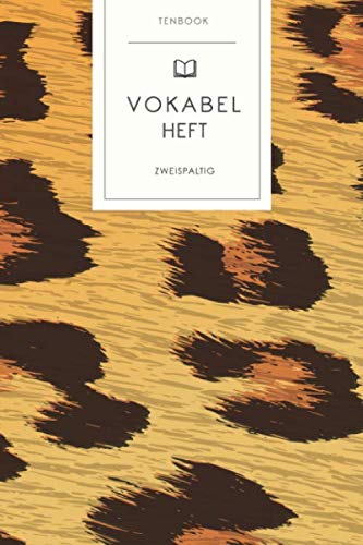 Vokabelheft: Leoparden Muster Fell. 2 Spalten. 120 Seiten für Vokabeln mit schönem Design. Soft Cover 6x9 Zoll, ca. DIN A5 15x22cm. Vokabelheft: Leoparden Muster Fell. 2 Spalten. 120 Seiten für Vokabeln mit schönem Design. Soft Cover 6x9 Zoll, ca. DIN A5 15x22cm. von Independently published