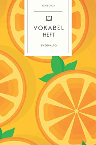 Vokabelheft: Orangen Scheiben Muster. 2 Spalten. 120 Seiten für Vokabeln mit schönem Design. Soft Cover 6x9 Zoll, ca. DIN A5 15x22cm. Vokabelheft: Orangen Scheiben Muster. 2 Spalten. 120 Seiten für Vokabeln mit schönem Design. Soft Cover 6x9 Zoll, ca. DIN A5 15x22cm.