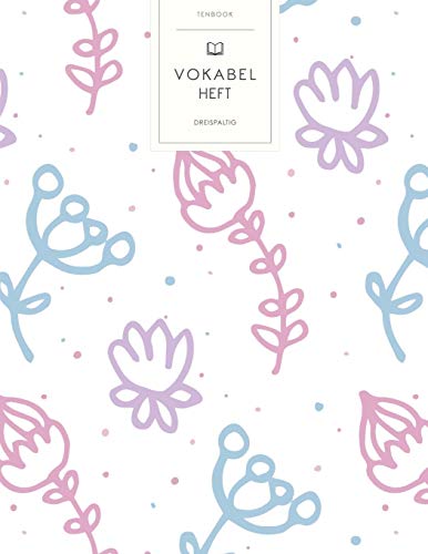Vokabelheft: Pastel Blumen Handgemalt. 3 Spalten für Vokabeln. 120 Seiten mit schönem Design. Dreispaltiges Buch mit Soft Cover 8.5x11 Zoll, ca. DIN A4 21.6x27.9cm. Vokabelheft: Pastel Blumen Handgemalt. 3 Spalten für Vokabeln. 120 Seiten mit schönem Design. Dreispaltiges Buch mit Soft Cover 8.5x11 Zoll, ca. DIN A4 21.6x27.9cm.