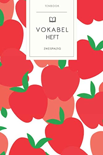 Vokabelheft: Rote Äpfel Muster. 2 Spalten. 120 Seiten für Vokabeln mit schönem Design. Soft Cover 6x9 Zoll, ca. DIN A5 15x22cm. Vokabelheft: Rote Äpfel Muster. 2 Spalten. 120 Seiten für Vokabeln mit schönem Design. Soft Cover 6x9 Zoll, ca. DIN A5 15x22cm.