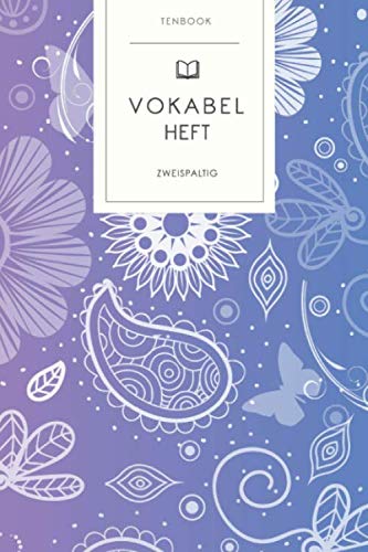 Vokabelheft: Schmetterlinge Wirbel Blumen. 2 Spalten. 120 Seiten für Vokabeln mit schönem Design. Soft Cover 6x9 Zoll, ca. DIN A5 15x22cm. Vokabelheft: Schmetterlinge Wirbel Blumen. 2 Spalten. 120 Seiten für Vokabeln mit schönem Design. Soft Cover 6x9 Zoll, ca. DIN A5 15x22cm. von Independently published
