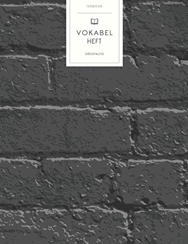 Vokabelheft: Schwarze Steinmauer. 3 Spalten für Vokabeln. 120 Seiten mit schönem Design. Dreispaltiges Buch mit Soft Cover 8.5x11 Zoll, ca. DIN A4 21.6x27.9cm. Vokabelheft: Schwarze Steinmauer. 3 Spalten für Vokabeln. 120 Seiten mit schönem Design. Dreispaltiges Buch mit Soft Cover 8.5x11 Zoll, ca. DIN A4 21.6x27.9cm. von Independently Published