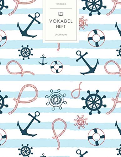 Vokabelheft: Seefahrt Ankerhaken. 3 Spalten für Vokabeln. 120 Seiten mit schönem Design. Dreispaltiges Buch mit Soft Cover 8.5x11 Zoll, ca. DIN A4 21.6x27.9cm. Vokabelheft: Seefahrt Ankerhaken. 3 Spalten für Vokabeln. 120 Seiten mit schönem Design. Dreispaltiges Buch mit Soft Cover 8.5x11 Zoll, ca. DIN A4 21.6x27.9cm. von Independently published