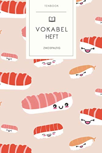 Vokabelheft: Sushi Ootoro. 2 Spalten. 120 Seiten für Vokabeln mit schönem Design. Soft Cover 6x9 Zoll, ca. DIN A5 15x22cm. Vokabelheft: Sushi Ootoro. 2 Spalten. 120 Seiten für Vokabeln mit schönem Design. Soft Cover 6x9 Zoll, ca. DIN A5 15x22cm. von Independently published