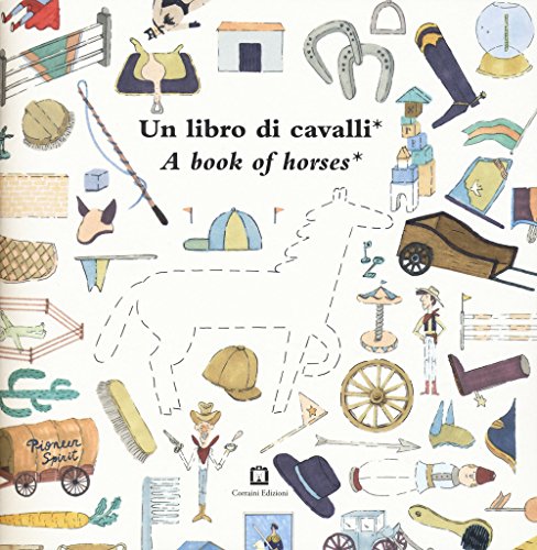 Un libro di cavalli-A book of horses (Collana 22)