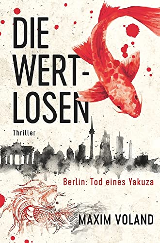 DIE WERTLOSEN: Berlin - Tod eines Yakuza