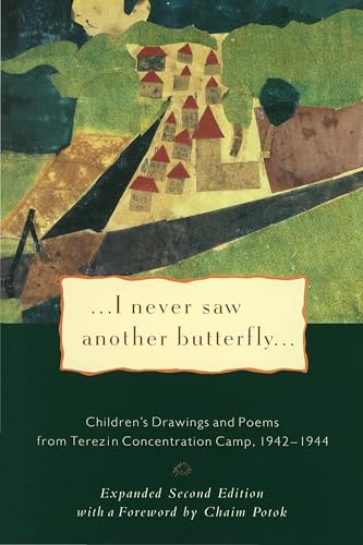 I Never Saw Another Butterfly: Children's Drawings & Poems from Terezin Concentration Camp, 1942-44 von Schocken