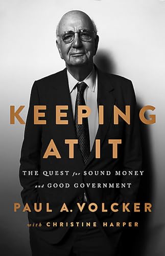 Keeping At It: The Quest for Sound Money and Good Government von PublicAffairs
