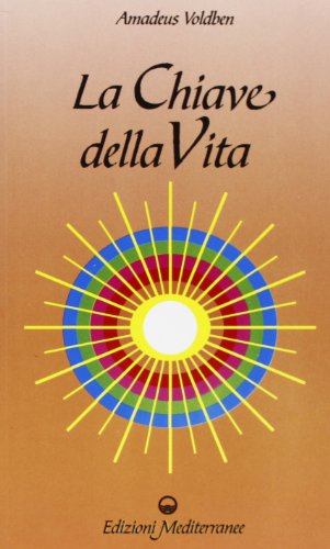 La chiave della vita (Esoterismo, medianità, parapsicologia) von Edizioni Mediterranee