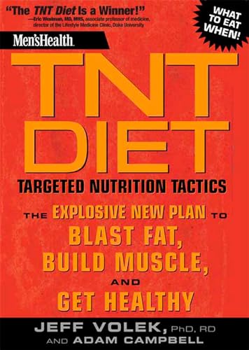 Men's Health TNT Diet: The Explosive New Plan to Blast Fat, Build Muscle, and Get Healthy in 12 Weeks