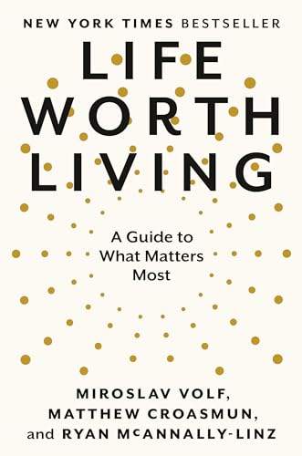 Life Worth Living: A Guide to What Matters Most von The Open Field