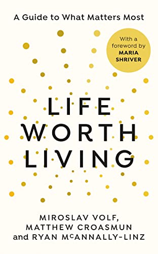 Life Worth Living: A guide to what matters most von Rider