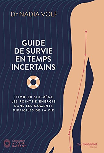 Guide de survie en temps incertains: Stimuler soi-même les points d'énergie dans les moments difficiles de la vie von TREDANIEL