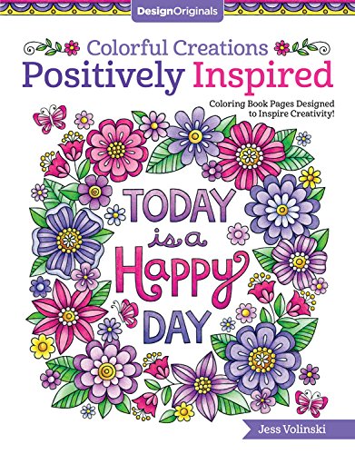 Colorful Creations Positively Inspired: Coloring Book Pages Designed to Inspire Creativity!