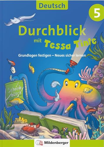 Durchblick in Deutsch 5 mit Tessa Tinte: Grundlagen festigen – Neues sicher lernen (Durchblick mit Tessa Tinte) von Mildenberger Verlag GmbH
