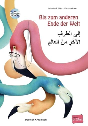 Bis zum anderen Ende der Welt: Kinderbuch Deutsch-Arabisch mit Audio-CD in neun Sprachen: Kinderbuch in neun Sprachen von Hueber Verlag GmbH
